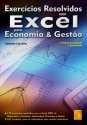 Exercícios Resolvidos com Excel para Economia & Gestão 
