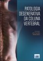 Patologia Degenerativa da Coluna Vertebral