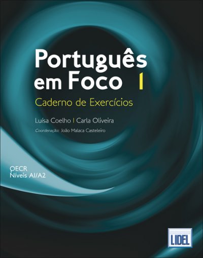 Português em Foco 1 - Livro do Aluno - Português Europeu Língua Estrangeira  - Métodos - Grupo LIDEL