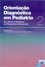 Orientação Diagnóstica em Pediatria - Volume 2