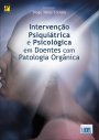 Intervenção Psiquiátrica e Psicológica em Doentes com Patologia Orgânica